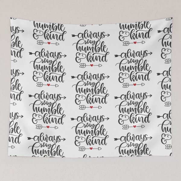 Item preview, Always Stay Humble And Kind designed and sold by Phorase.
