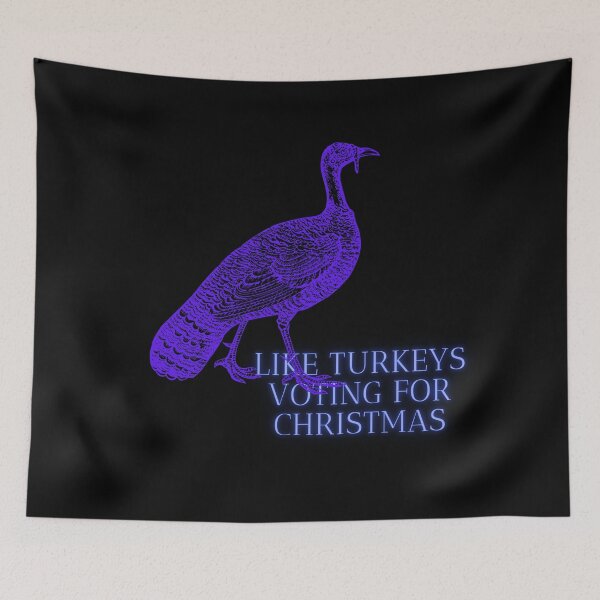 Item preview, Like turkeys voting for Christmas designed and sold by Viktor Kabbach.