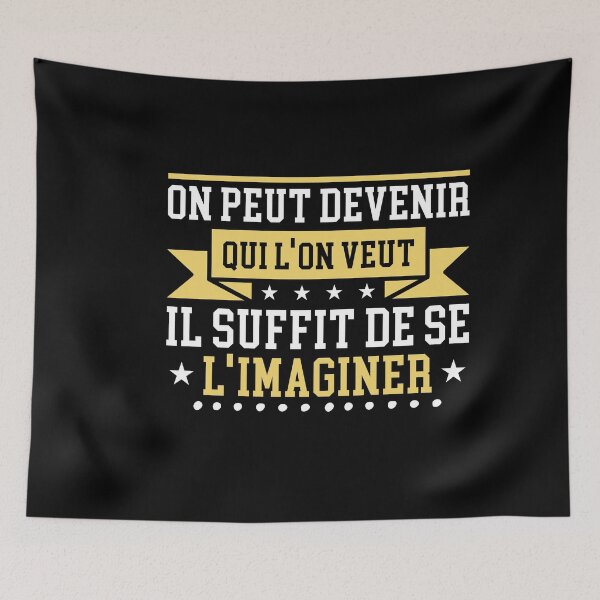 Aperçu de l'œuvre T-shirt citation - on peut devenir qui l'on veut il suffit de se l'imaginer - cadeau - anniversaire créée et vendue par ali998.