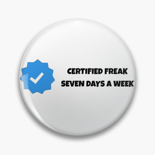 Item preview, Certified Freak Seven Days A Week designed and sold by AnotherFA.