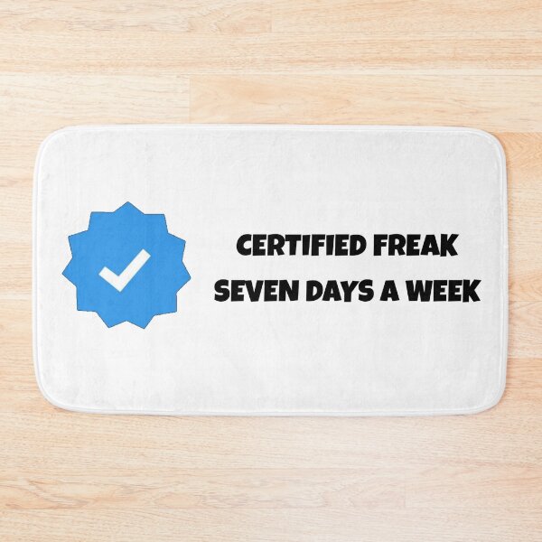 Item preview, Certified Freak Seven Days A Week designed and sold by AnotherFA.