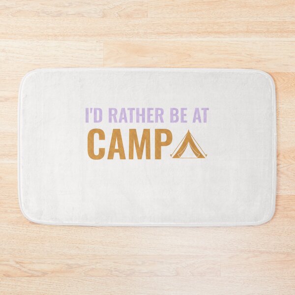 Item preview, I'd Rather Be At Camp designed and sold by TINASTORESHOPE.