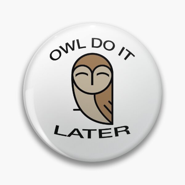 Item preview, Owl do it later funny pun slogan design designed and sold by tommulliner.
