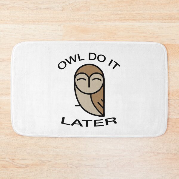 Item preview, Owl do it later funny pun slogan design designed and sold by tommulliner.