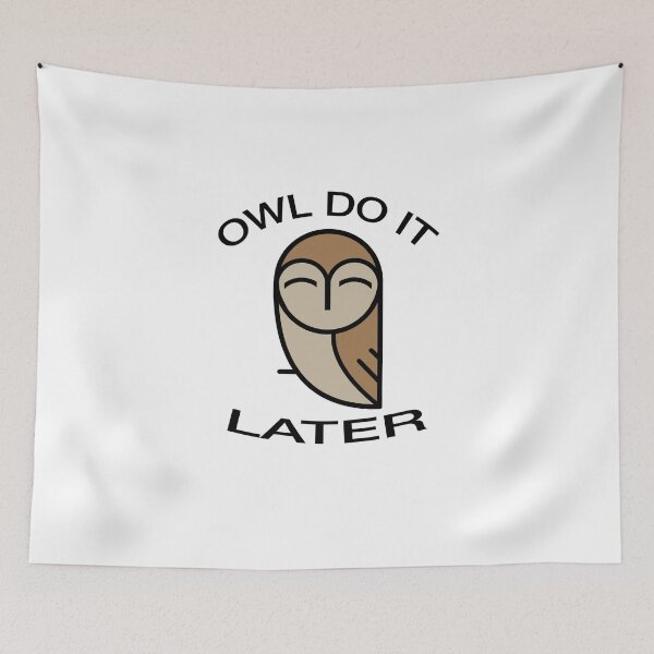 Item preview, Owl do it later funny pun slogan design designed and sold by tommulliner.