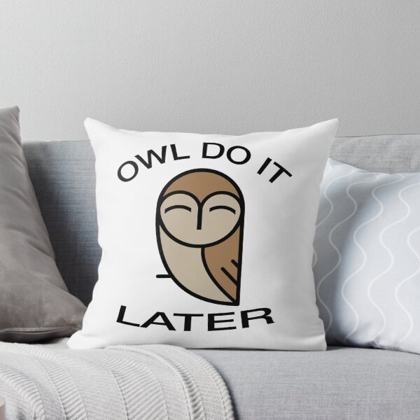 Item preview, Owl do it later funny pun slogan design designed and sold by tommulliner.