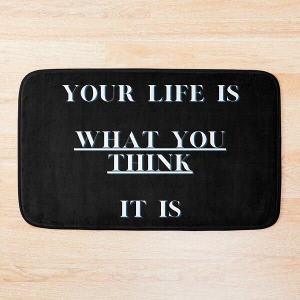 Item preview, Your Life Is What You Think It Is designed and sold by Rrrainbow.