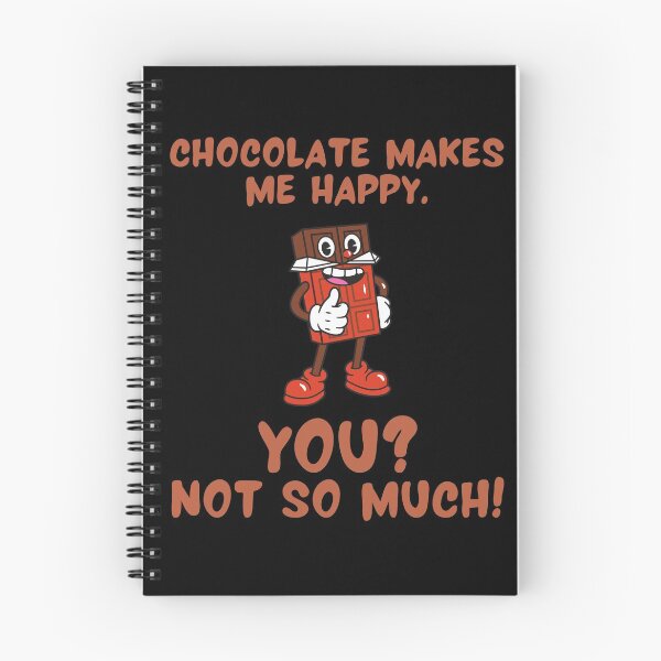 Item preview, Chocolate Makes Me Happy. You? Not So Much! designed and sold by TeePartyHost.