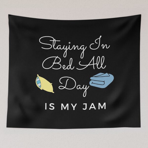 Item preview, Staying In Bed All Day Is My Jam designed and sold by StormyMuse.