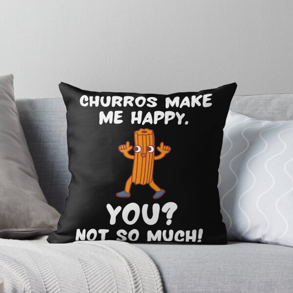Item preview, Churros Makes Me Happy. You? Not So Much! designed and sold by TeePartyHost.