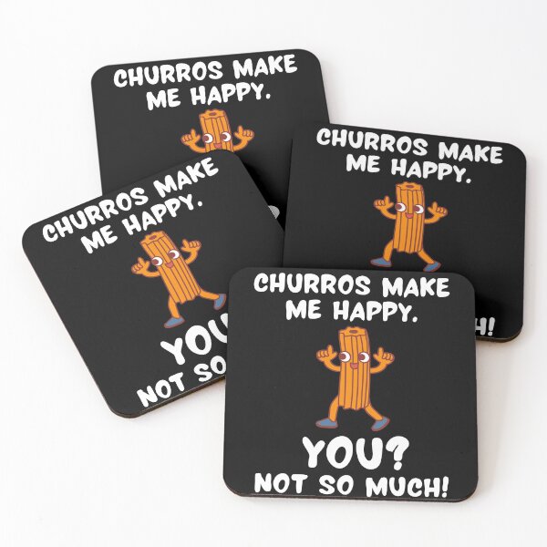 Item preview, Churros Makes Me Happy. You? Not So Much! designed and sold by TeePartyHost.