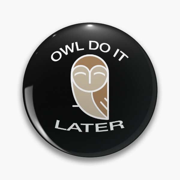 Item preview, Owl do it later funny pun slogan design designed and sold by tommulliner.