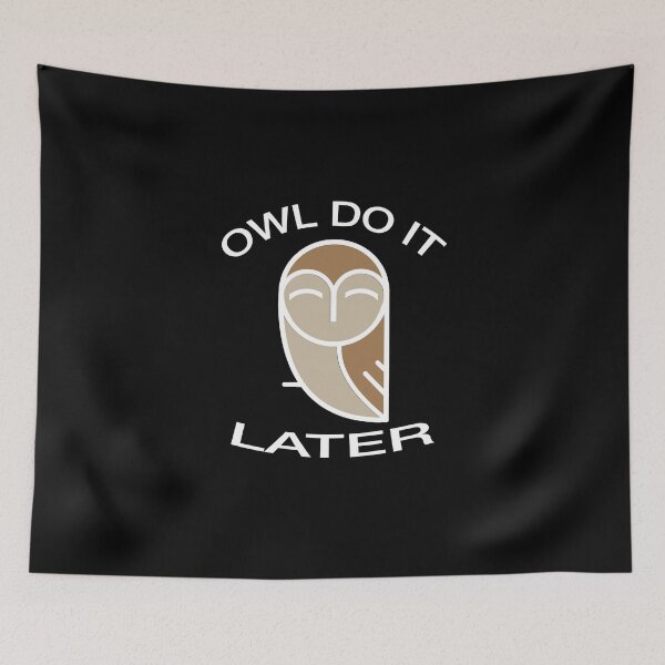 Item preview, Owl do it later funny pun slogan design designed and sold by tommulliner.