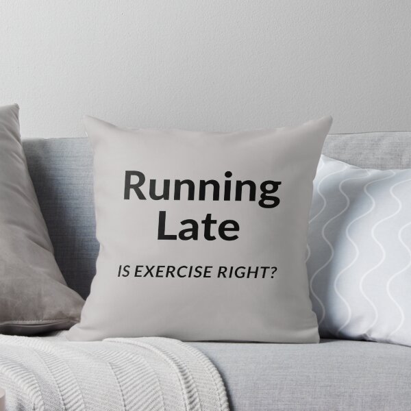Item preview, Running Late Is Exercise Right? designed and sold by Imaginative Expressions⭐️ ⭐️ ⭐️ ⭐️ ⭐️.