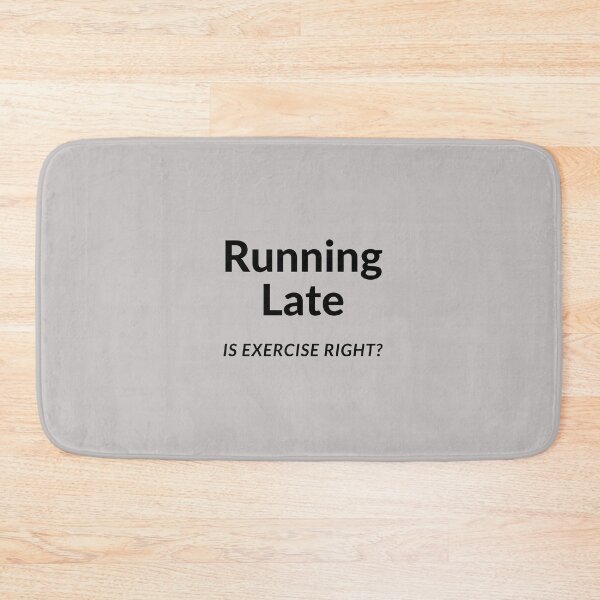 Item preview, Running Late Is Exercise Right? designed and sold by Imaginative Expressions⭐️ ⭐️ ⭐️ ⭐️ ⭐️.