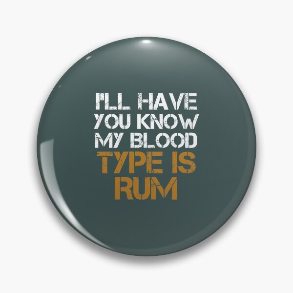 Item preview, I'LL Have You Know My Blood Type is Rum Fan Gift designed and sold by medbouk1.