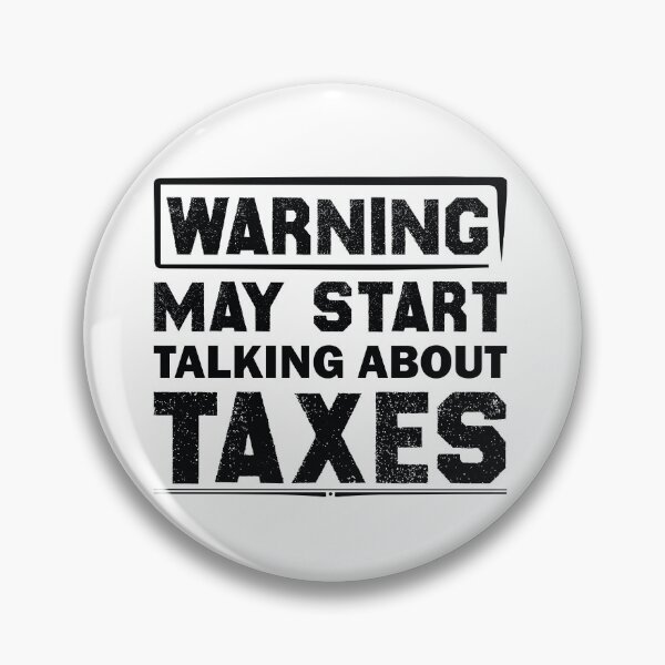 Item preview, Warning May Start Talking About Taxes designed and sold by Life Shop.