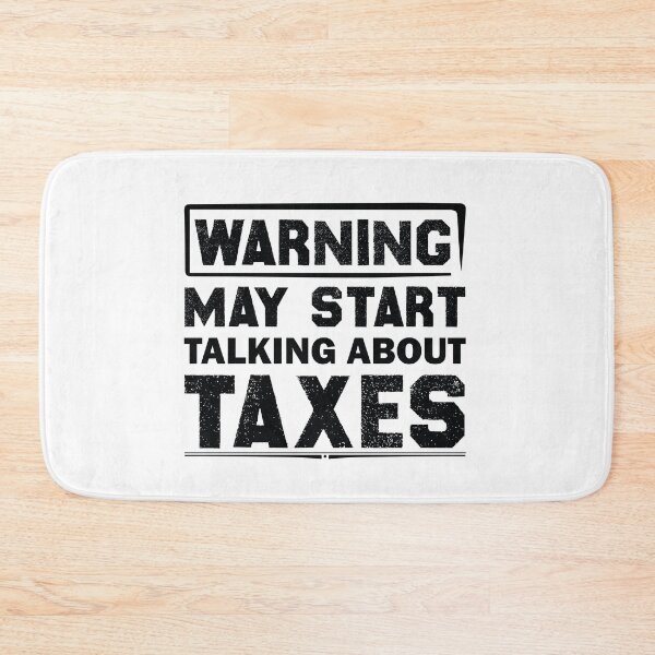 Item preview, Warning May Start Talking About Taxes designed and sold by Life Shop.