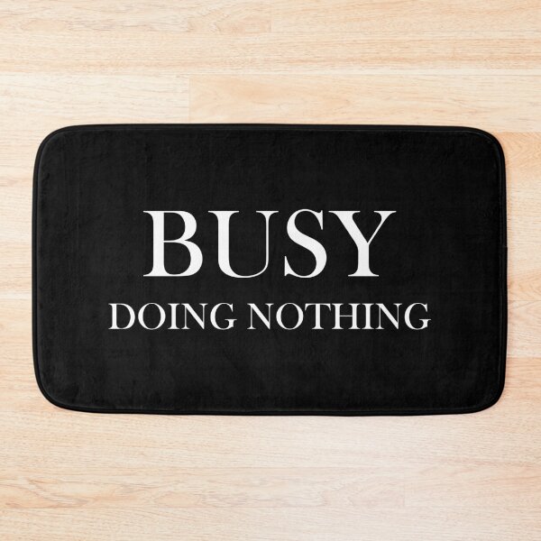 Item preview, Busy Doing Nothing designed and sold by MegaStore101.