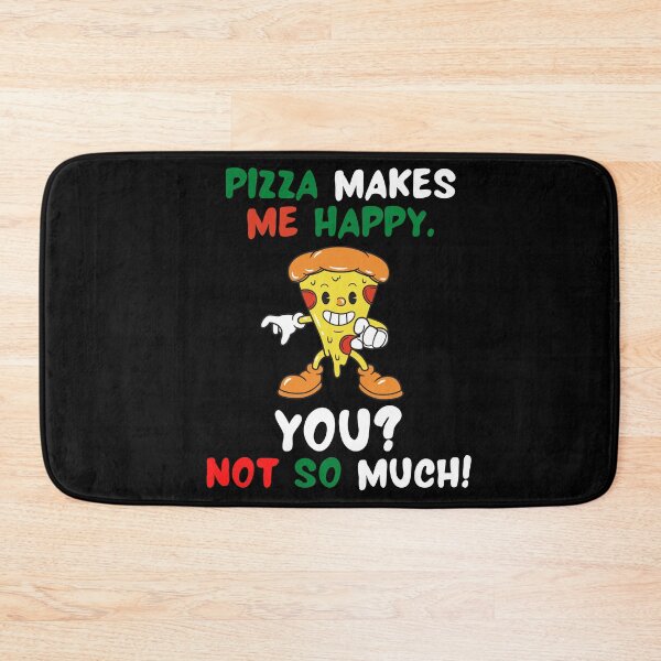 Item preview, Pizza Makes Me Happy. You? Not So Much! designed and sold by TeePartyHost.