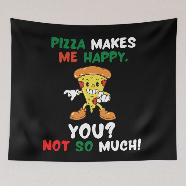 Item preview, Pizza Makes Me Happy. You? Not So Much! designed and sold by TeePartyHost.
