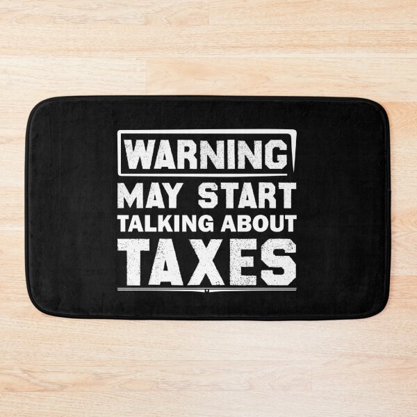 Item preview, Warning May Start Talking About Taxes designed and sold by Life Shop.