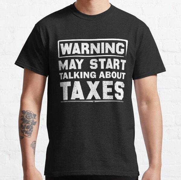 Item preview, Warning May Start Talking About Taxes designed and sold by Life Shop.