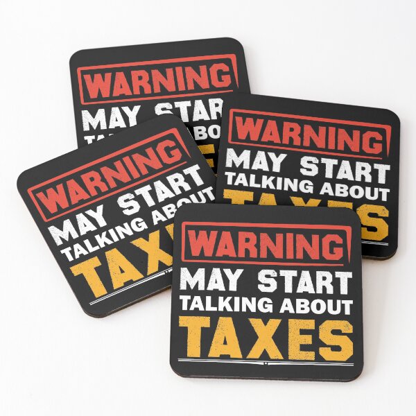 Item preview, Warning May Start Talking About Taxes designed and sold by Life Shop.