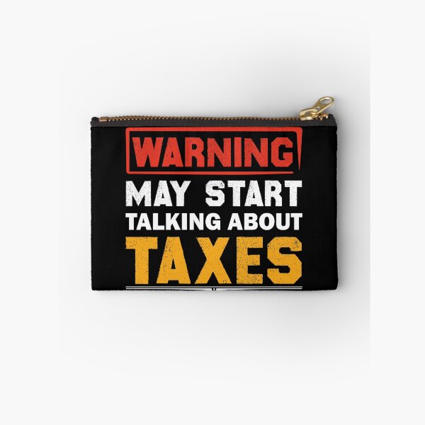 Item preview, Warning May Start Talking About Taxes designed and sold by Life Shop.