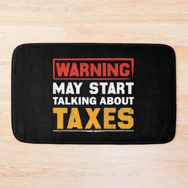 Item preview, Warning May Start Talking About Taxes designed and sold by Life Shop.