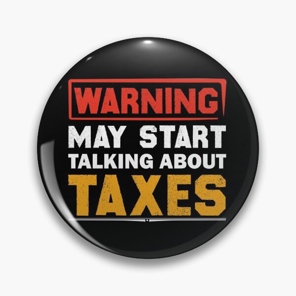 Item preview, Warning May Start Talking About Taxes designed and sold by Life Shop.