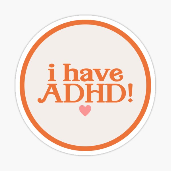 Item preview, informative i have ADHD design designed and sold by oliviafeelsweird.