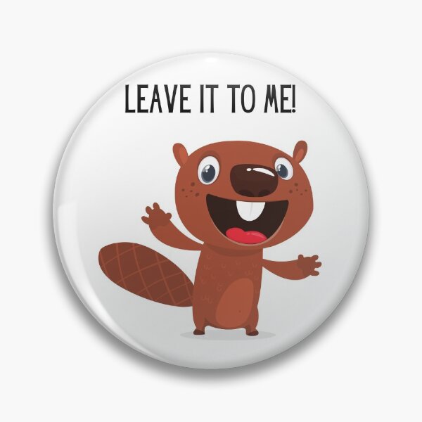 Item preview, Leave it to me! Cute beaver illustration and text. designed and sold by JellyBeenzz.