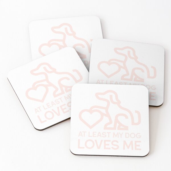 Item preview, At least my dog loves me designed and sold by Kaupasi.