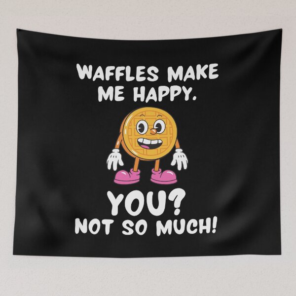 Item preview, Waffles Make Me Happy. You? Not So Much! designed and sold by TeePartyHost.