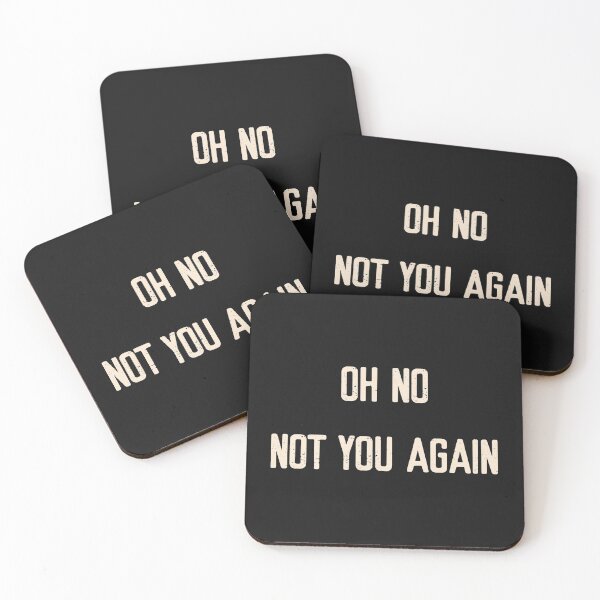 Item preview, Oh No! Not You Again! | Welcome Mat designed and sold by FriendsList.