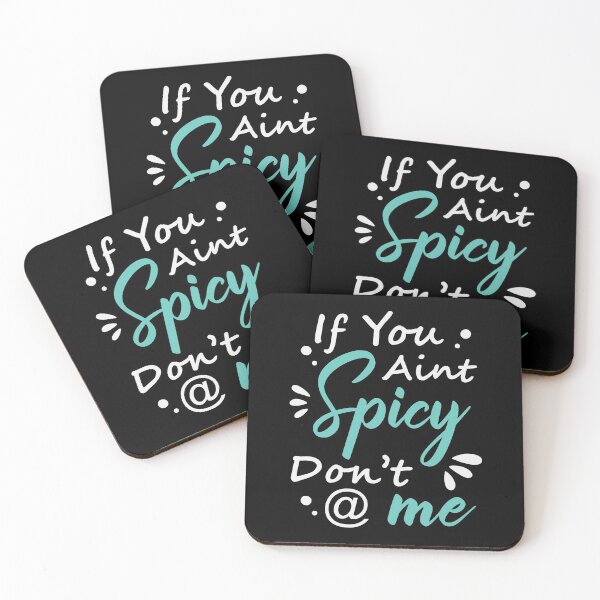 Item preview, If You Aint Nasty Dont At Me - Spicy Funny Stunning Quotes designed and sold by Scratches Tees.