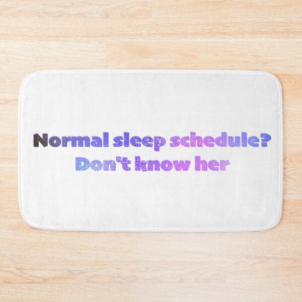 Item preview, Normal Sleep Schedule? Don't Know Her, Galaxy Theme designed and sold by sporadicdoodlin.