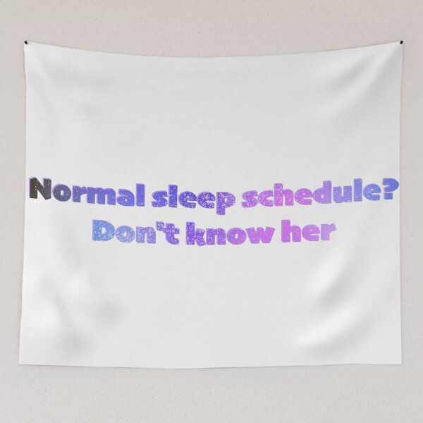 Item preview, Normal Sleep Schedule? Don't Know Her, Galaxy Theme designed and sold by sporadicdoodlin.