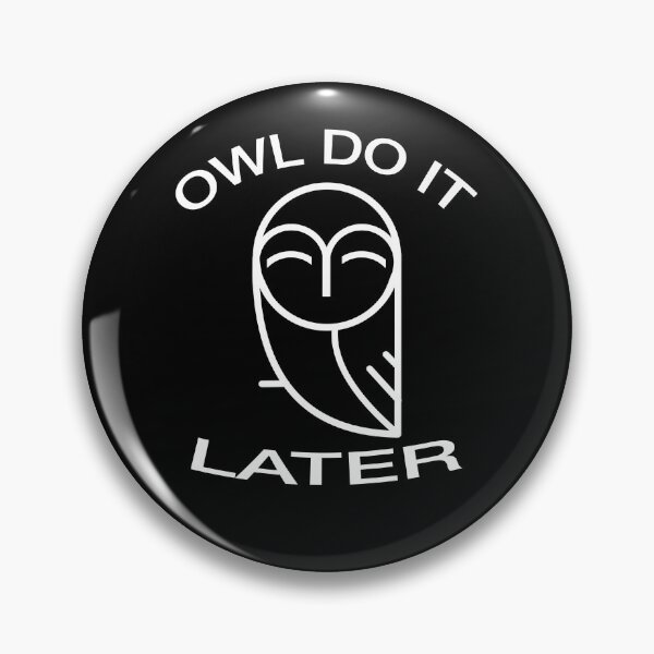 Item preview, Owl do it later funny pun slogan design designed and sold by tommulliner.