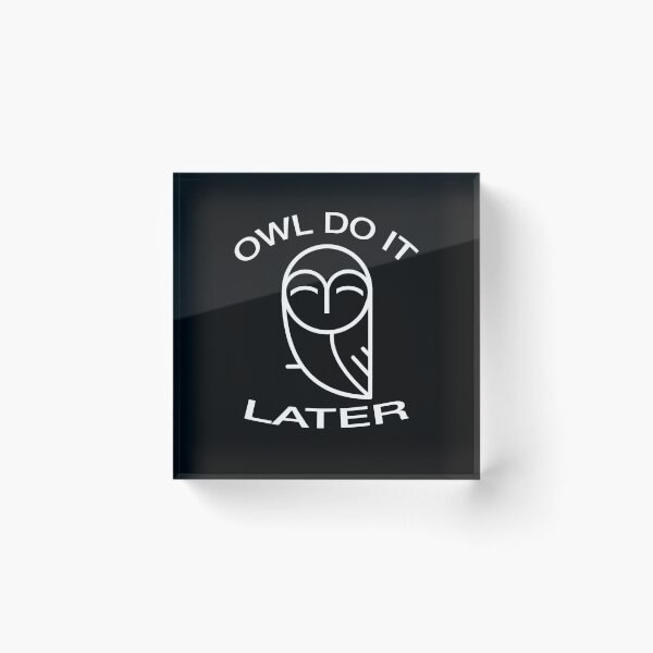 Item preview, Owl do it later funny pun slogan design designed and sold by tommulliner.