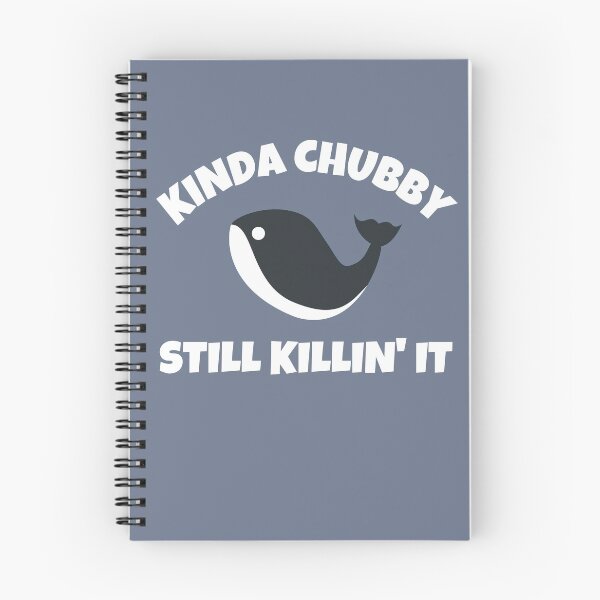 Item preview, Kinda Chubby Still Killin It designed and sold by TeePartyHost.