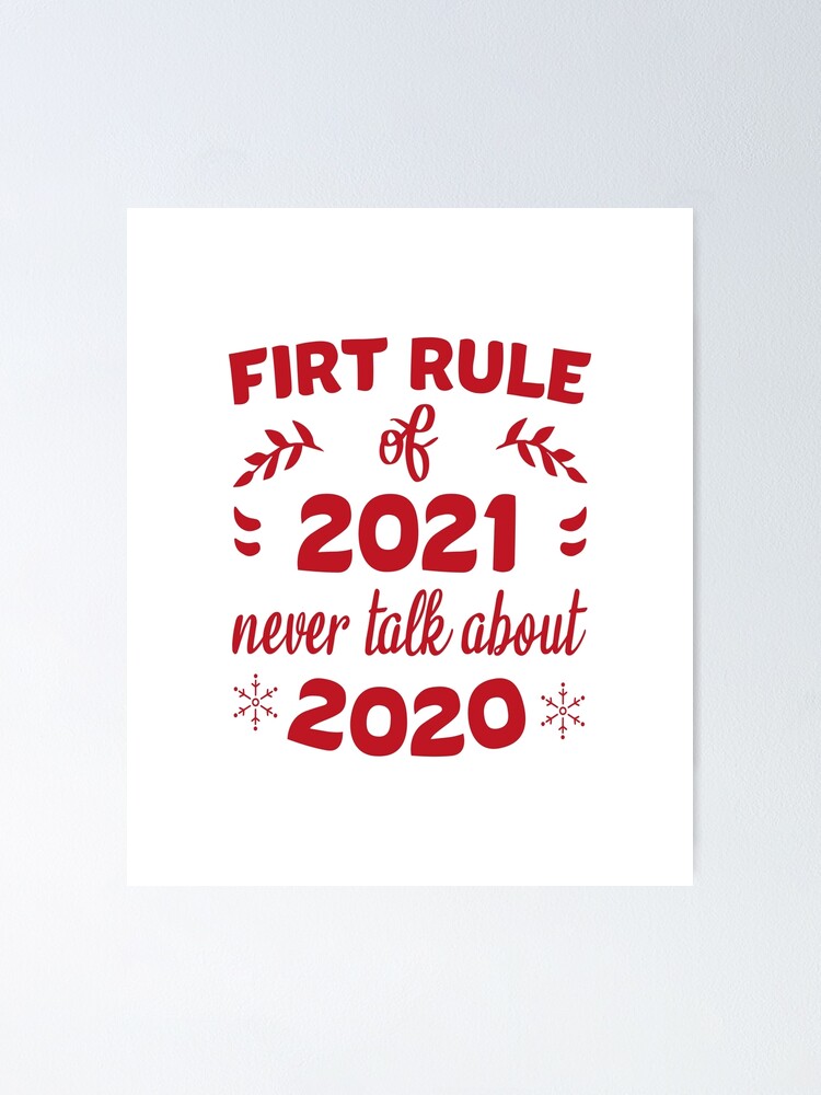 Download First Rule Of 2021 Svg Never Talk About 2020 Svg Files For Cricut Or Silhouette Funny 2020 Svg Cut File Holiday Shirt Svg About 2020 Svg Poster By Bigcem Redbubble