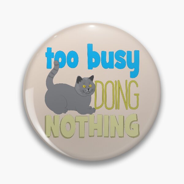 Item preview, Too Busy Doing Nothing - Funny Lazy Cat designed and sold by MiloCuteCat.
