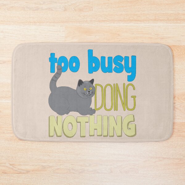 Item preview, Too Busy Doing Nothing - Funny Lazy Cat designed and sold by MiloCuteCat.