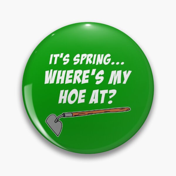 Item preview, It's Spring Where's My Hoe Garden Pun designed and sold by jaycartoonist.