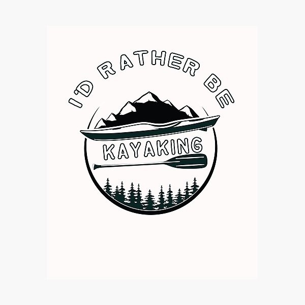 Item preview, I'D Rather Be Kayaking  - Funny  - I love Kayaking   designed and sold by Hannah  Pillic.