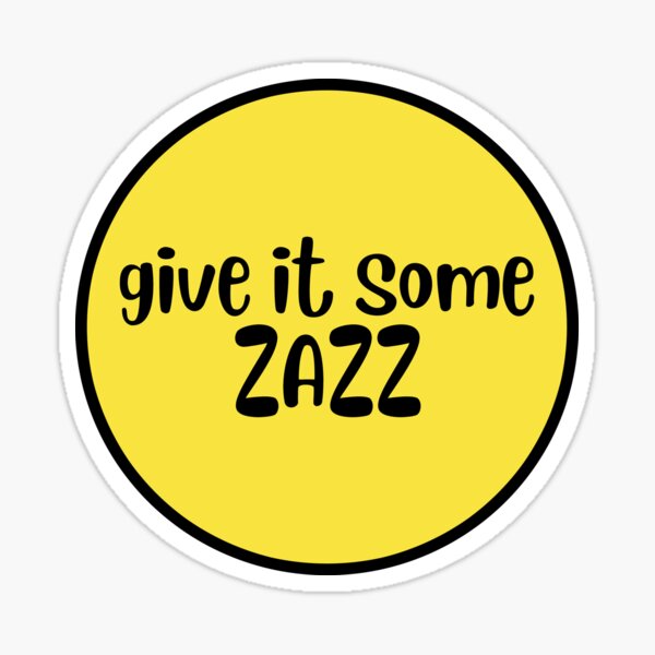 Give it some Zazz - The Prom Sticker