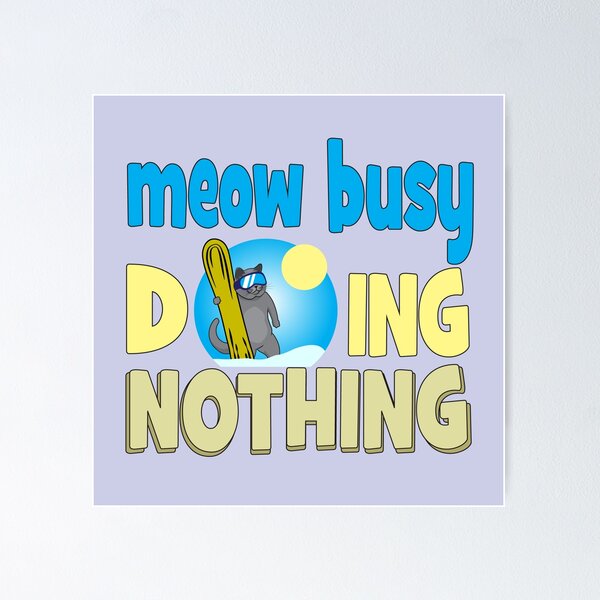 Item preview, Meow Busy Doing Nothing - Funny Cat Snowboarder designed and sold by MiloCuteCat.