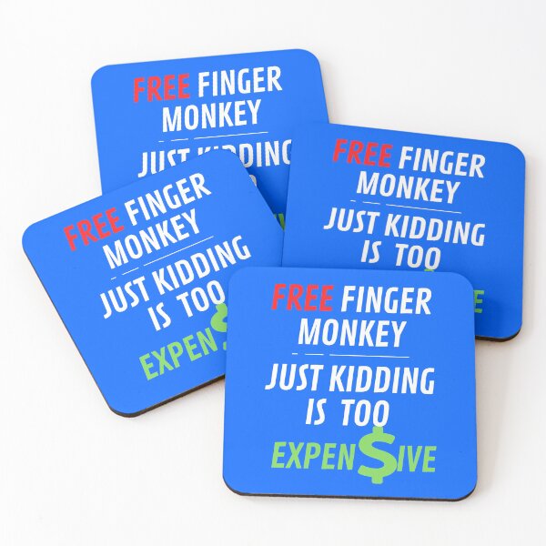 Item preview, Free Finger Monkey Just Kidding Is Too Expensive designed and sold by wodra.
